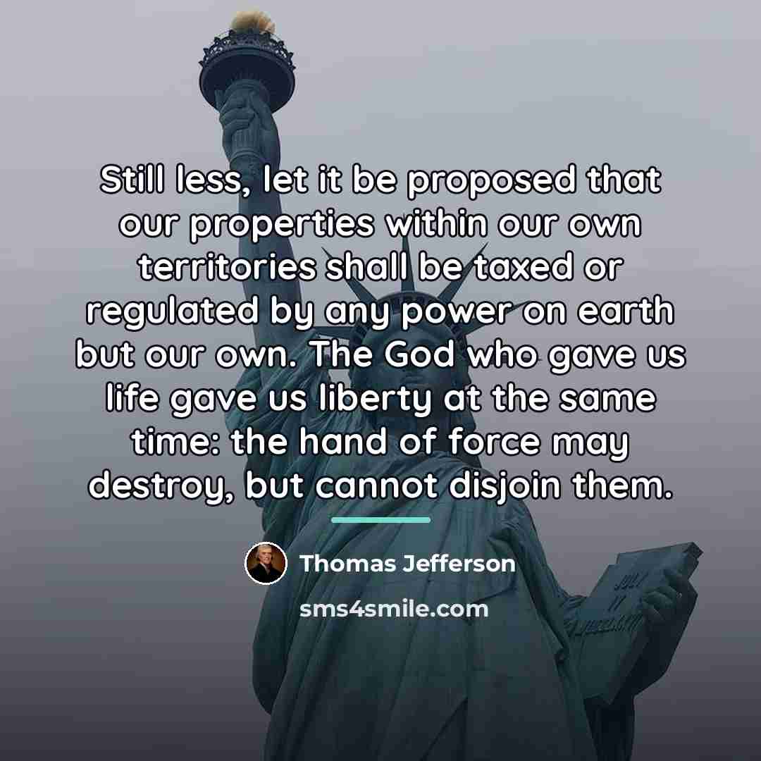 “Still less, let it be proposed that our properties within…” quote by Thomas Jefferson