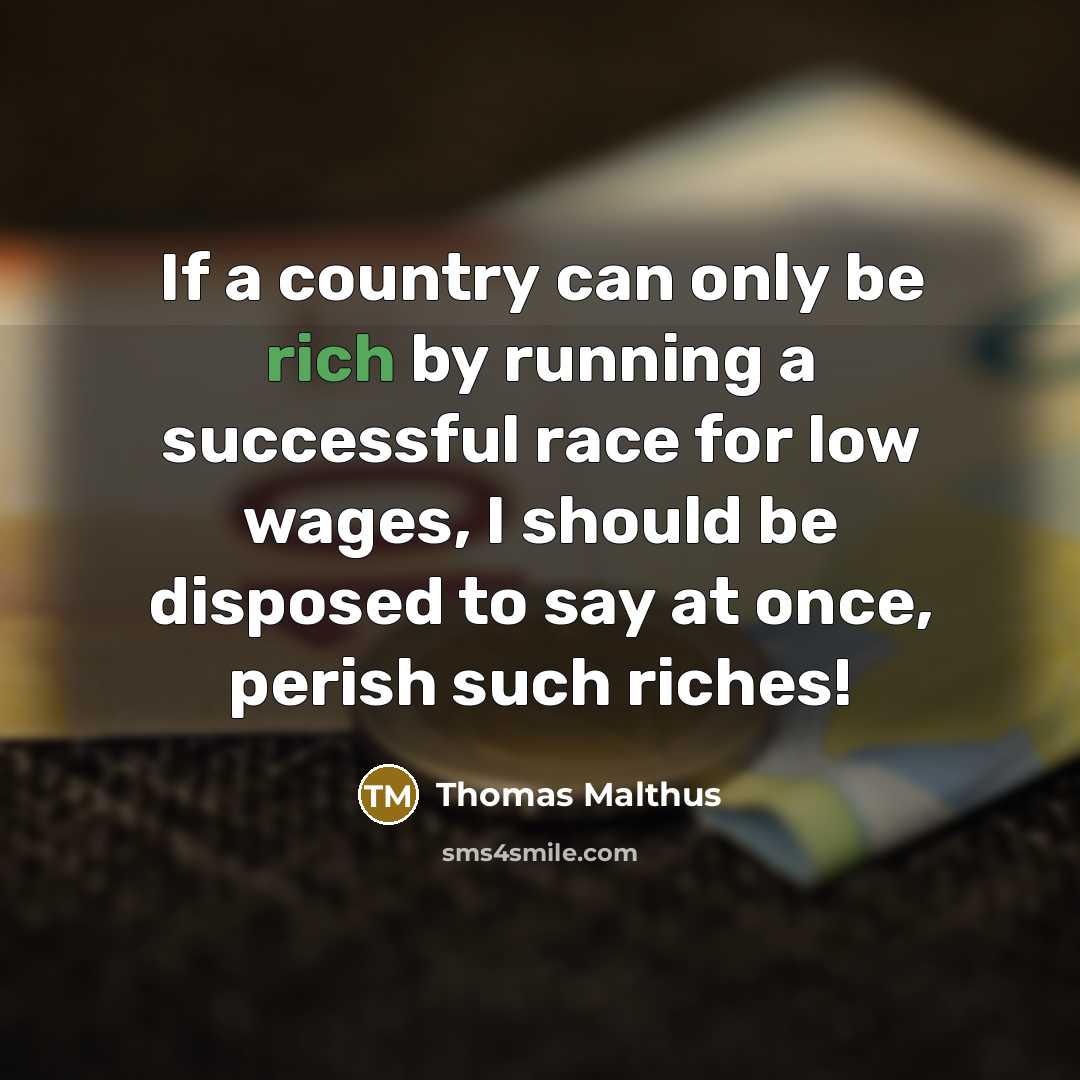 “If a country can only be rich by running a…” quote by Thomas Malthus