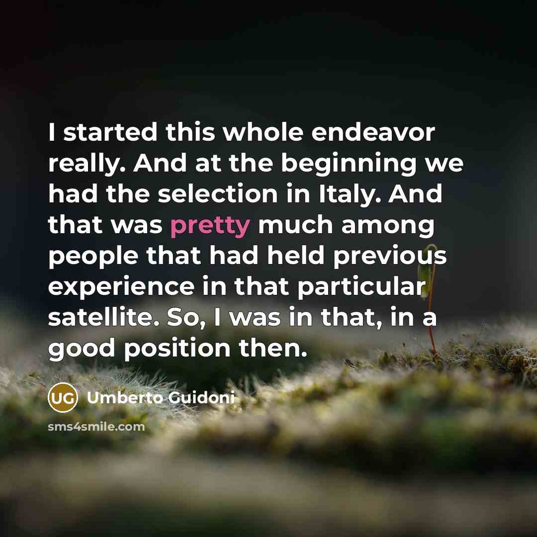 “I started this whole endeavor really. And at the beginning…” quote by Umberto Guidoni