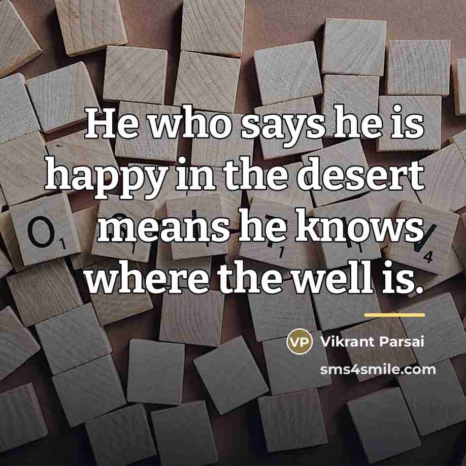 “He who says he is happy in the desert means…” quote by Vikrant Parsai