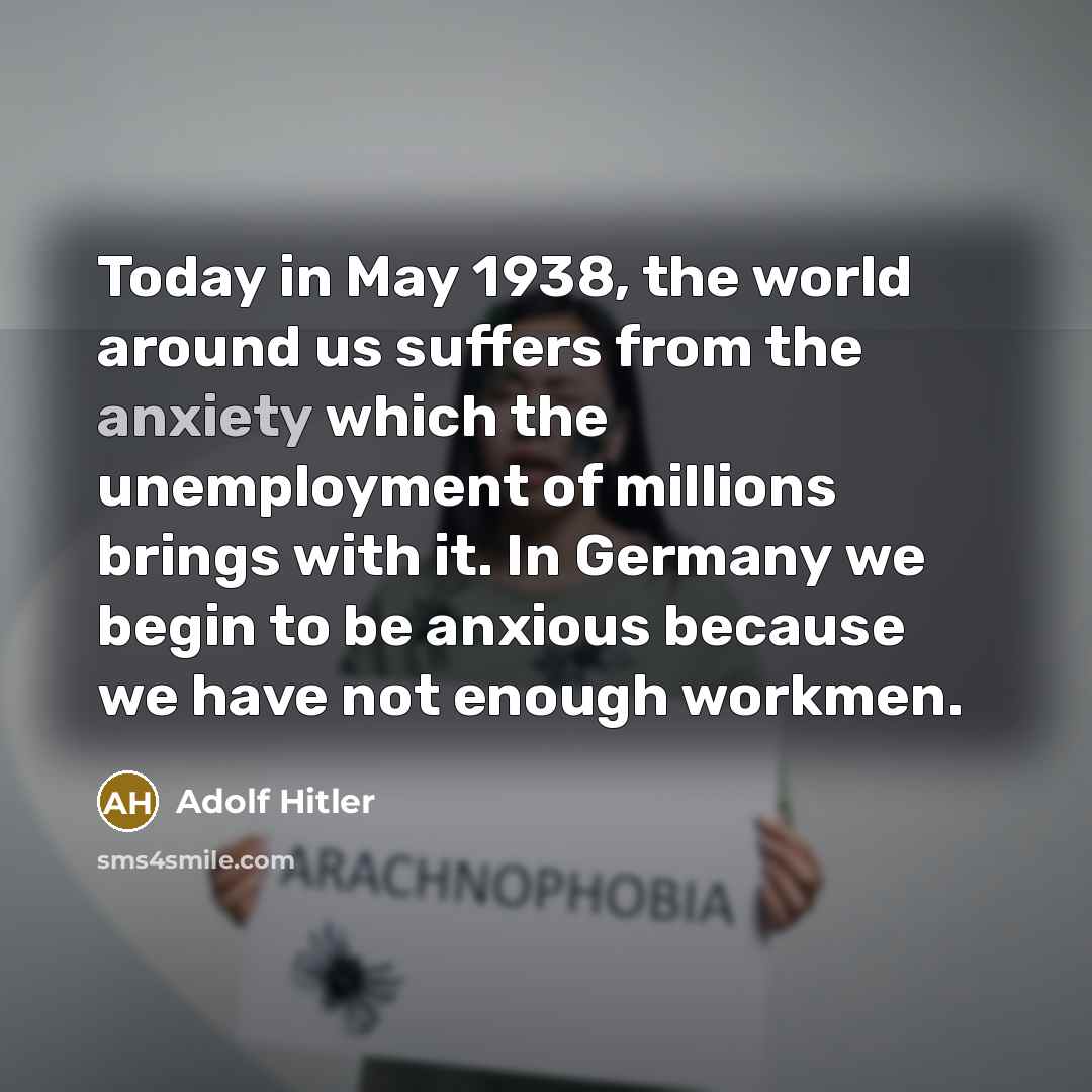 “Today in May 1938, the world around us suffers from…” quote by Adolf Hitler
