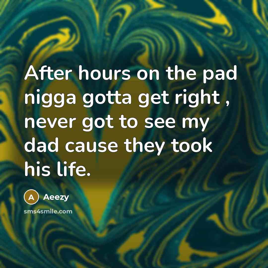 “After hours on the pad nigga gotta get right ,…” quote by Aeezy