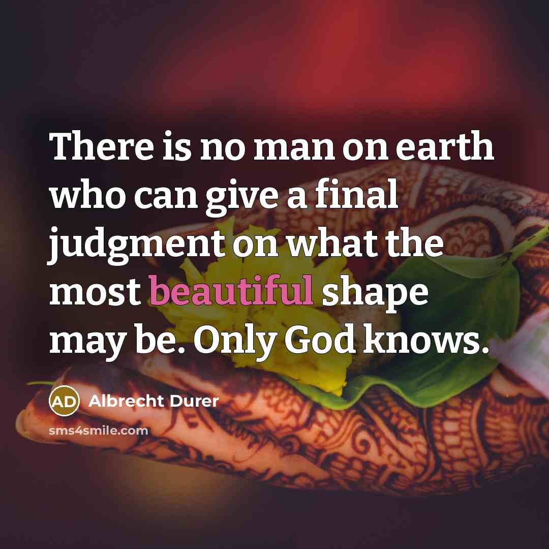“There is no man on earth who can give a…” quote by Albrecht Durer