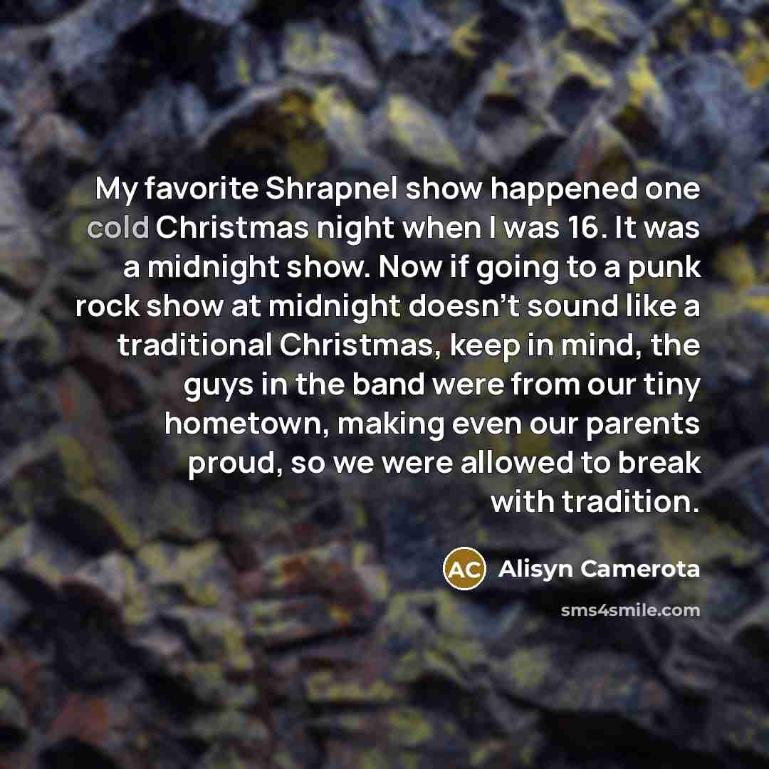 “My favorite Shrapnel show happened one cold Christmas night when…” quote by Alisyn Camerota
