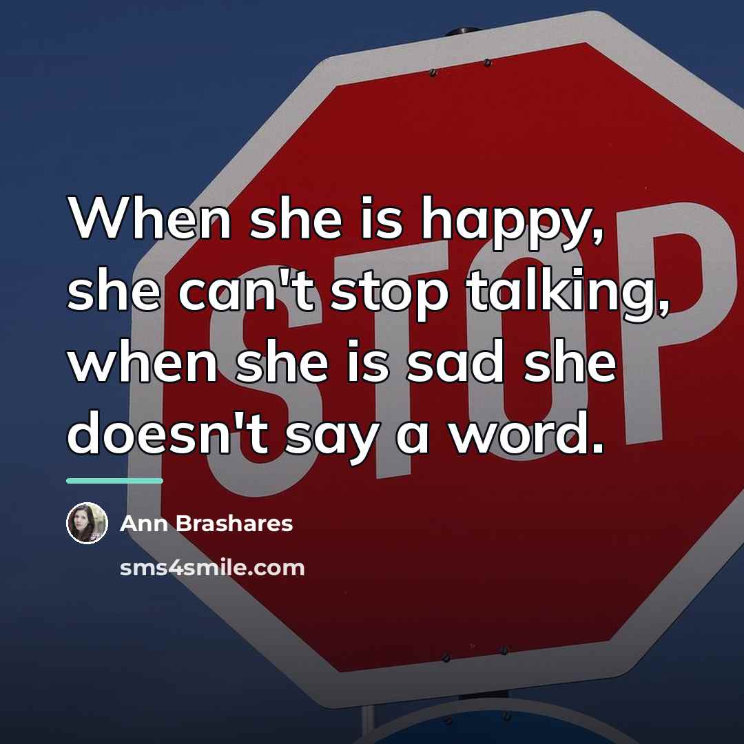 “When she is happy, she can't stop talking, when she…” quote by Ann Brashares