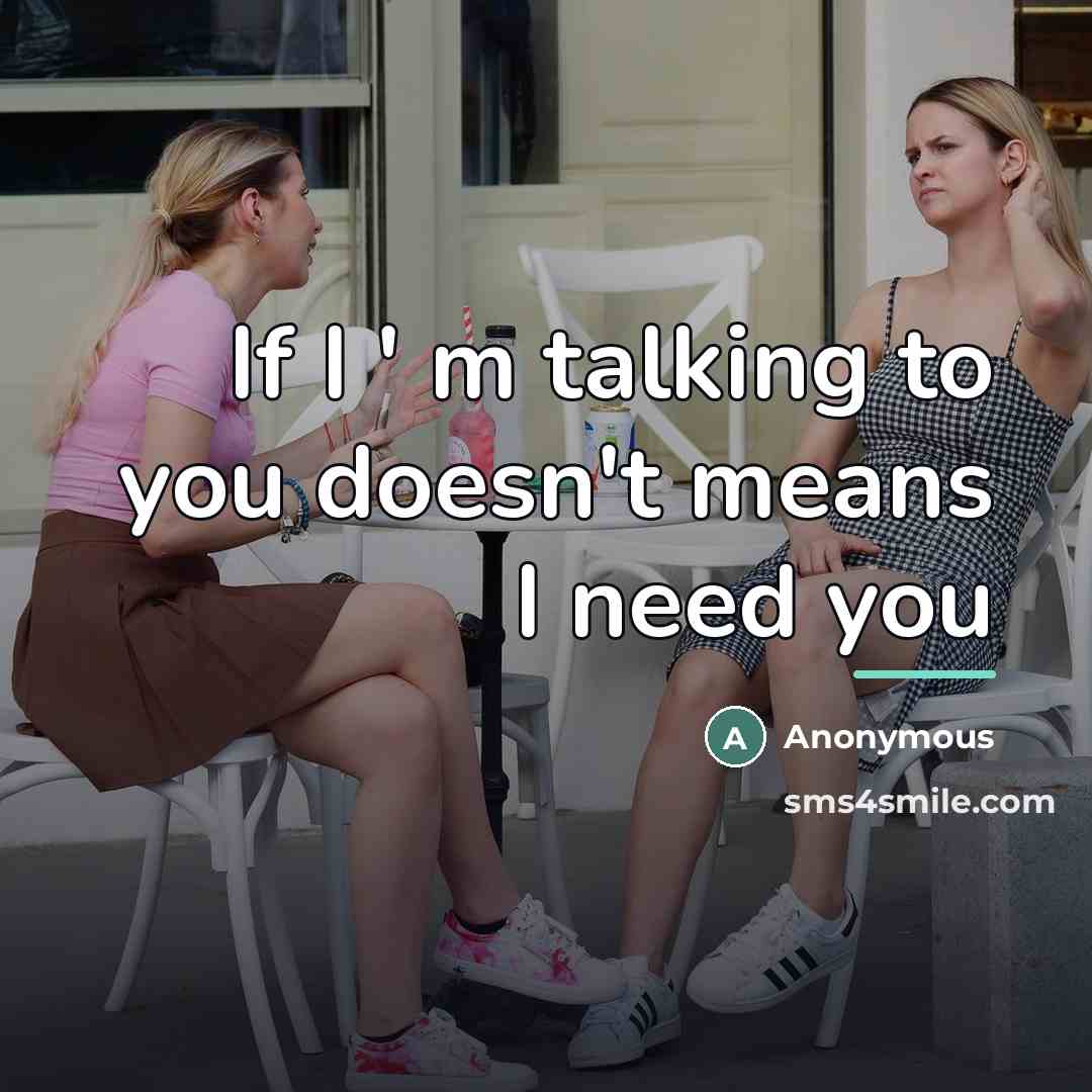 “If I ' m talking to you doesn't means I…” quote by Anonymous