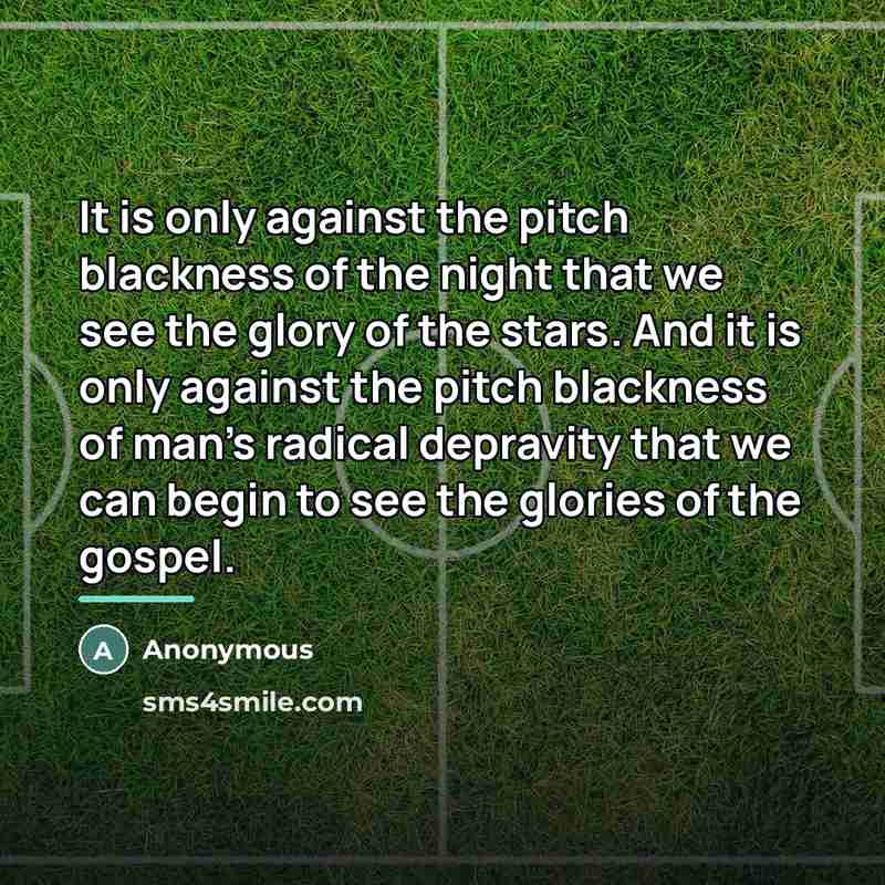 “It is only against the pitch blackness of the night…” quote by Anonymous