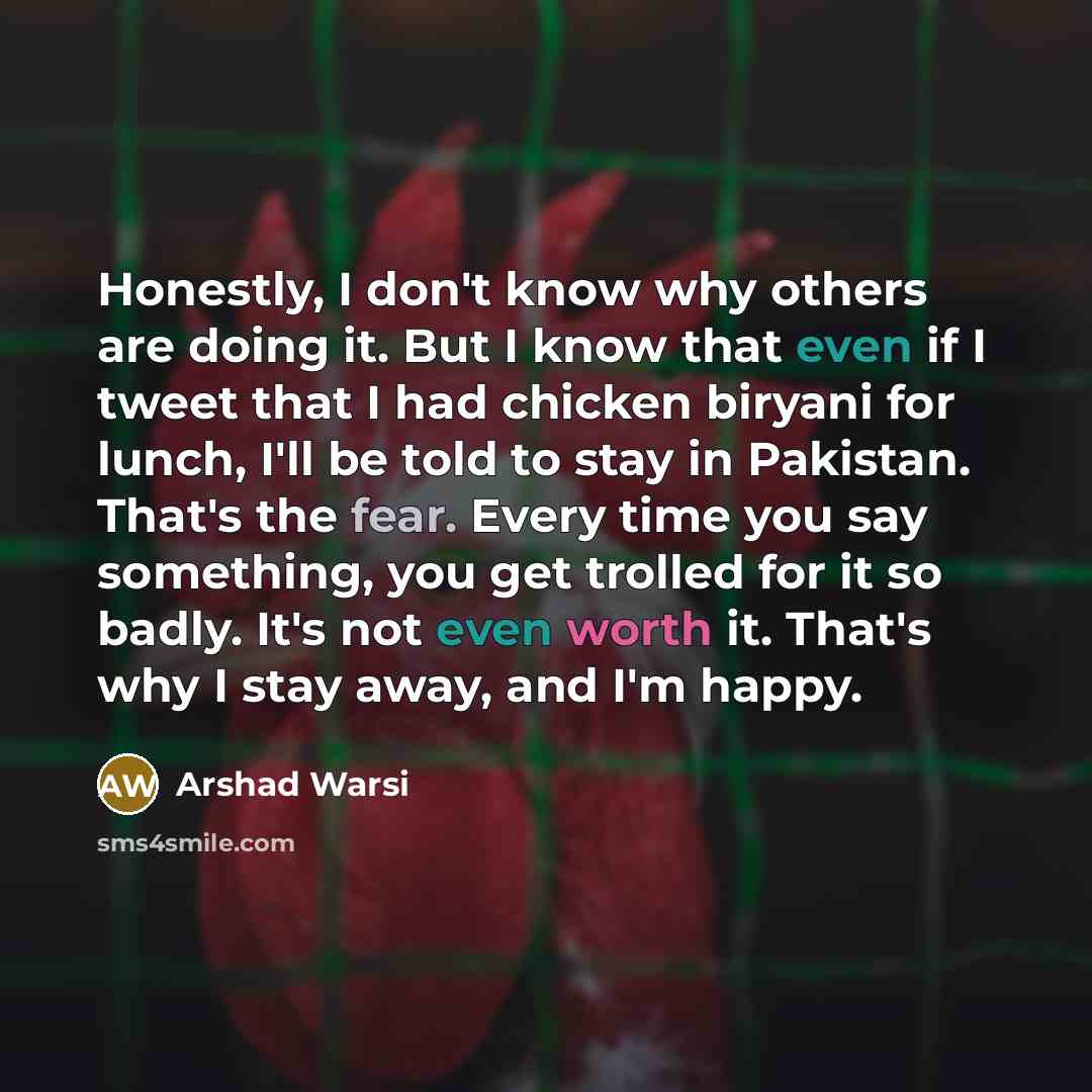 “Honestly, I don't know why others are doing it. But…” quote by Arshad Warsi