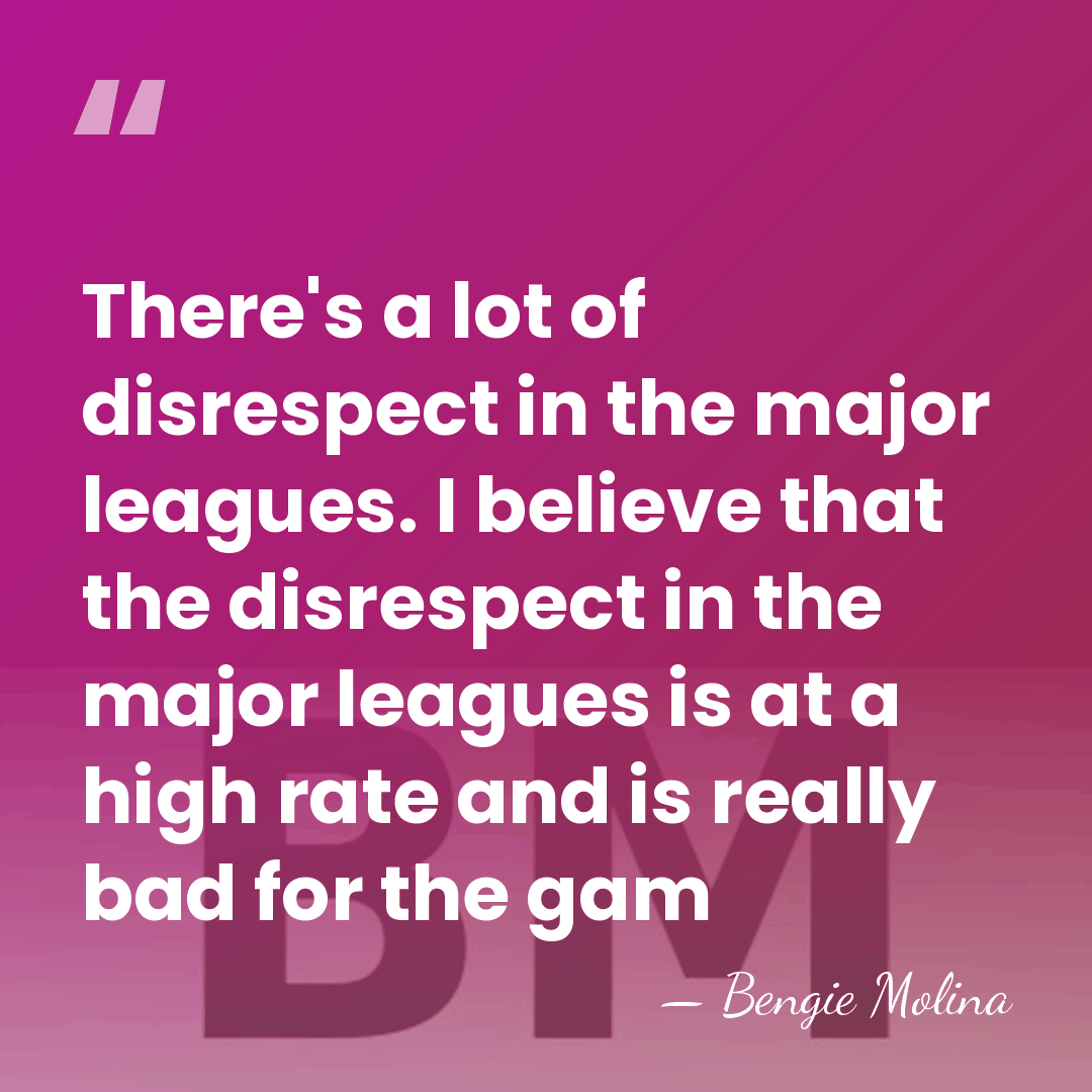 There's a lot of disrespect in the major leagues. I believe that&hellip; - Bengie Molina