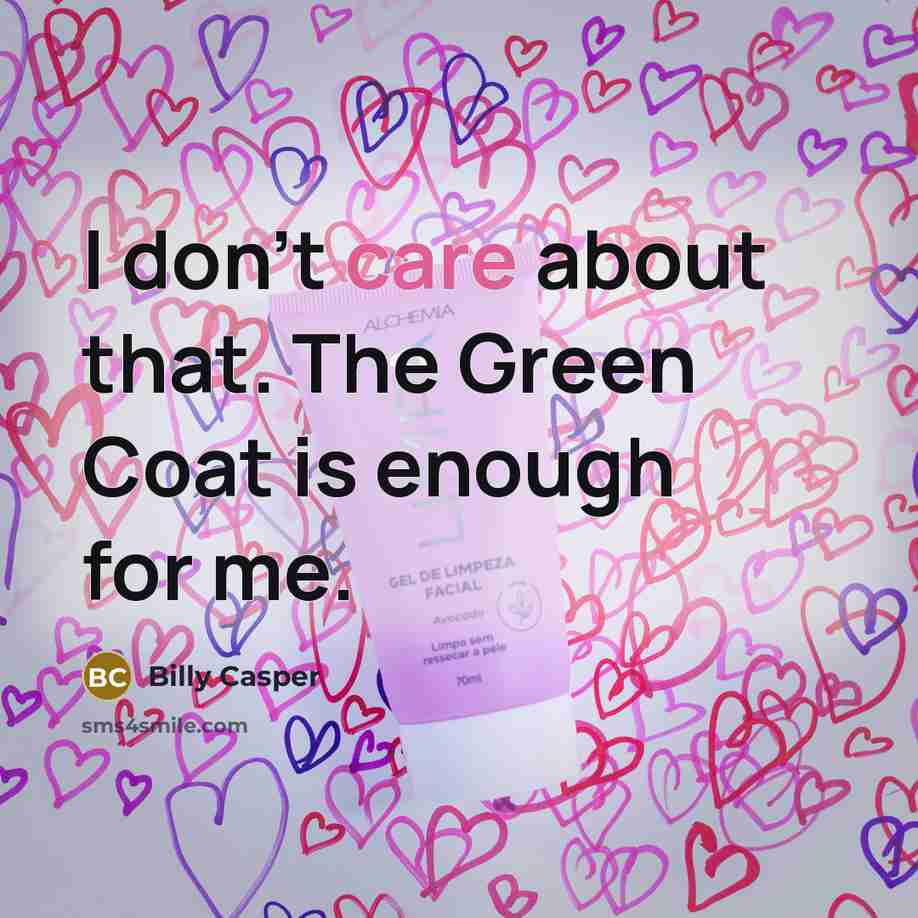 “I don't care about that. The Green Coat is enough…” quote by Billy Casper