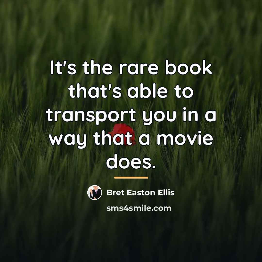“It's the rare book that's able to transport you in…” quote by Bret Easton Ellis