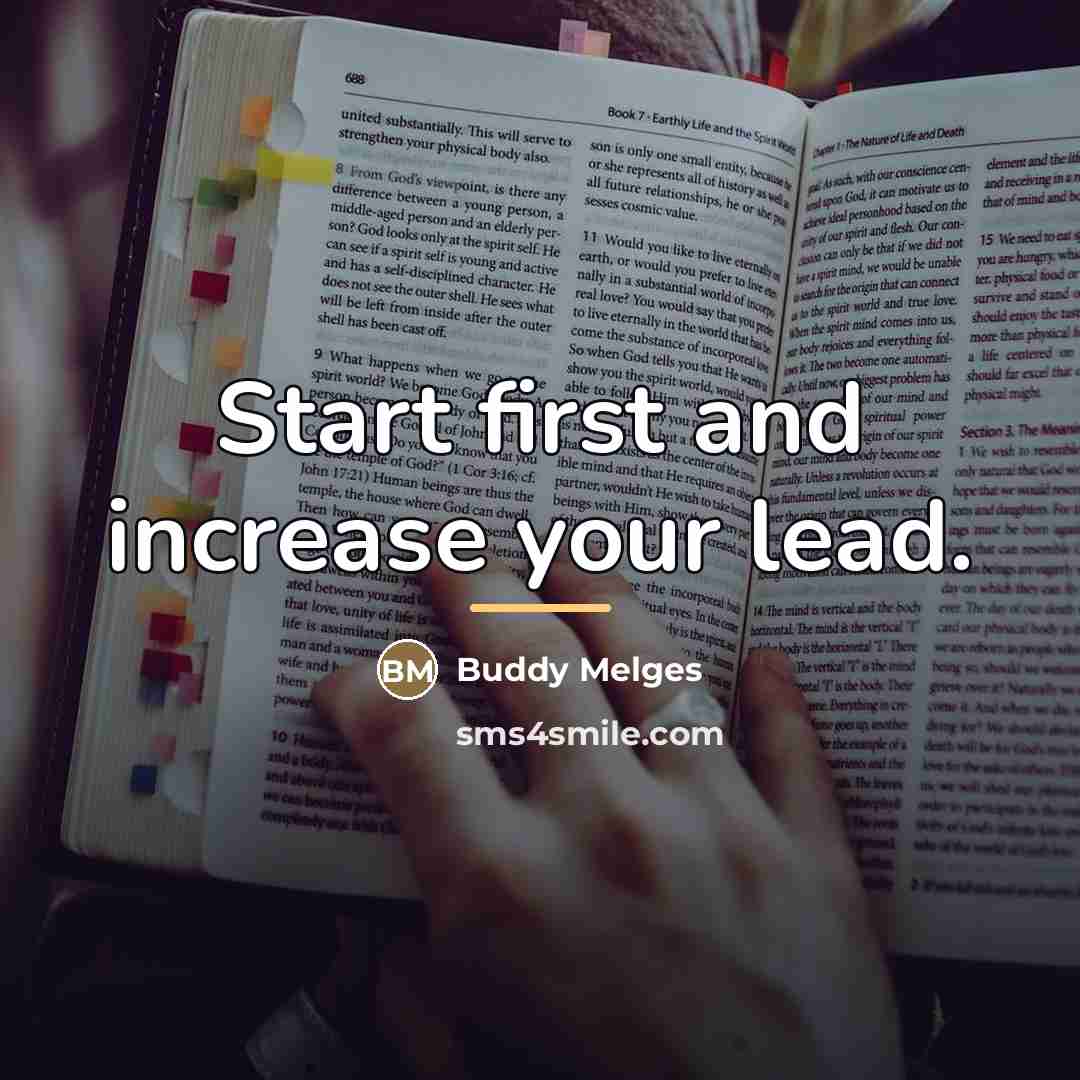 “Start first and increase your lead.…” quote by Buddy Melges