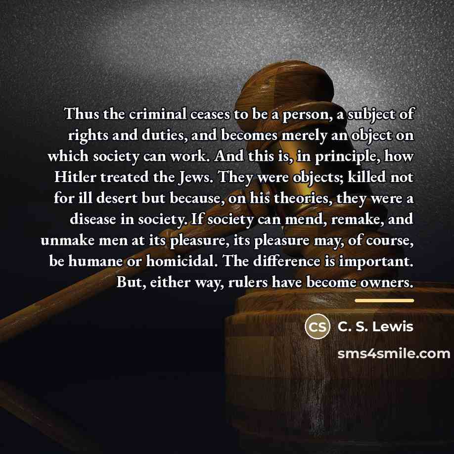 “Thus the criminal ceases to be a person, a subject…” quote by C. S. Lewis