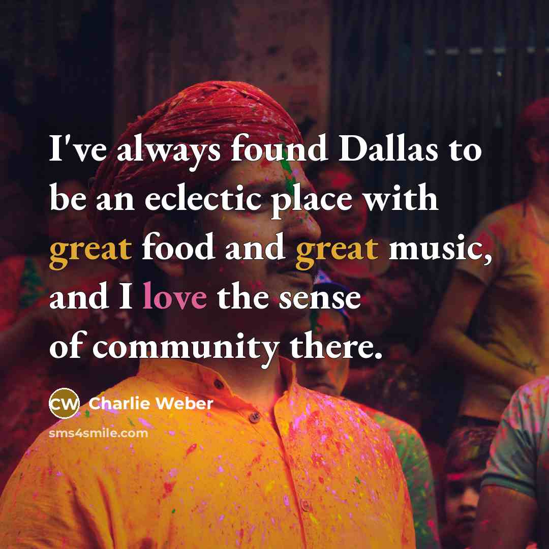 “I've always found Dallas to be an eclectic place with…” quote by Charlie Weber