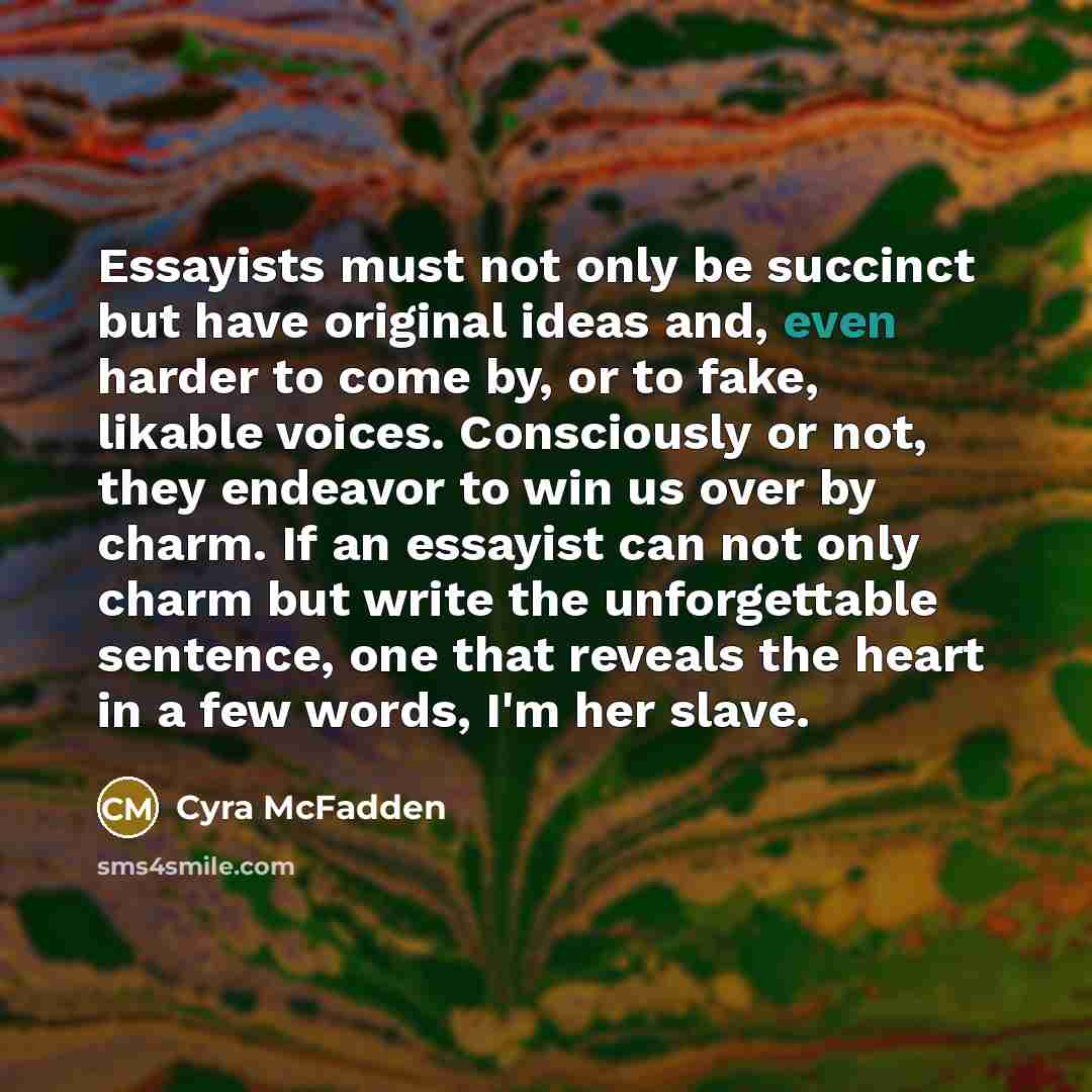 “Essayists must not only be succinct but have original ideas…” quote by Cyra McFadden