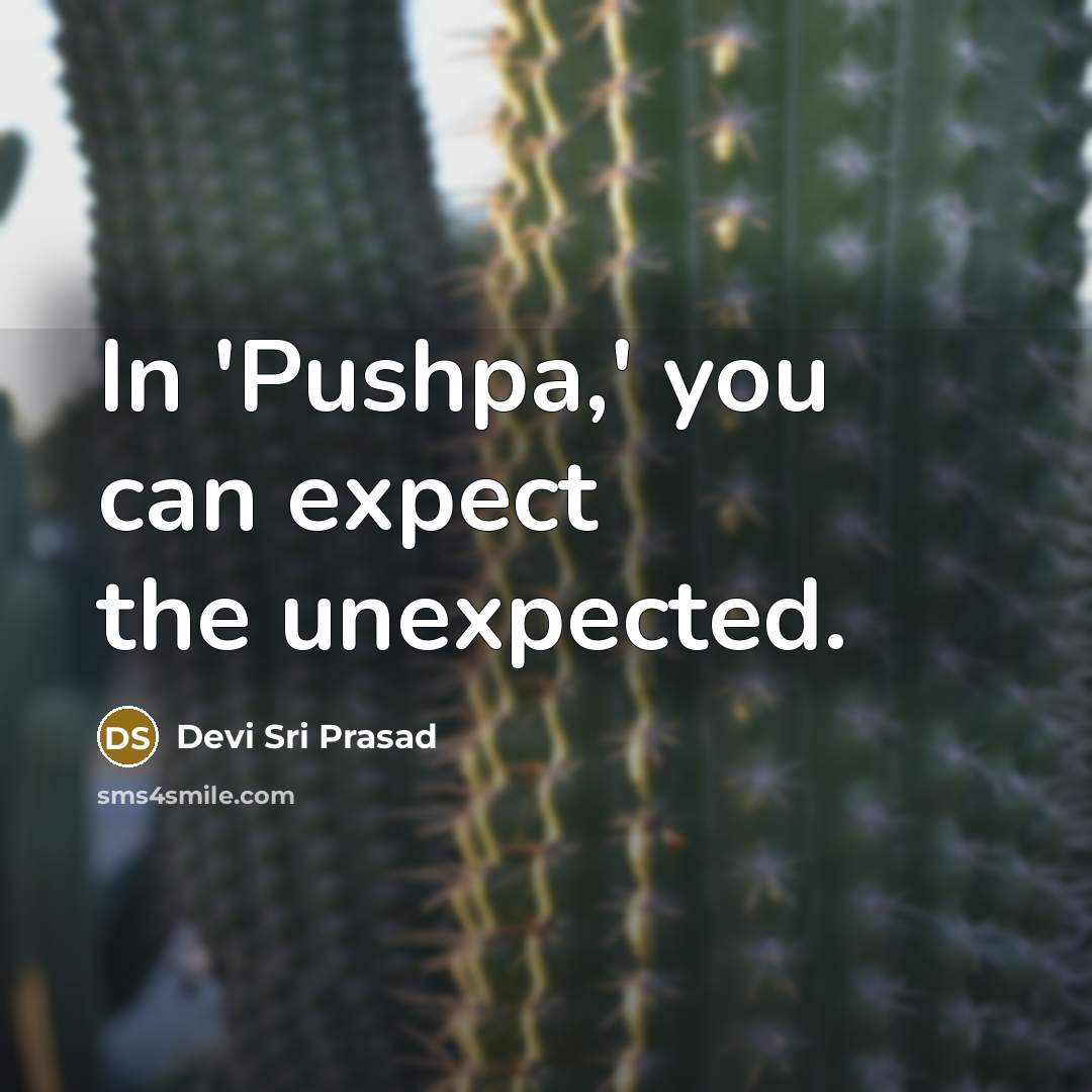 “In 'Pushpa,' you can expect the unexpected.…” quote by Devi Sri Prasad
