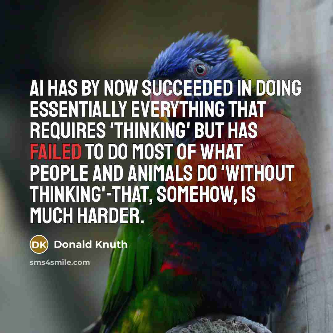 “AI has by now succeeded in doing essentially everything that…” quote by Donald Knuth