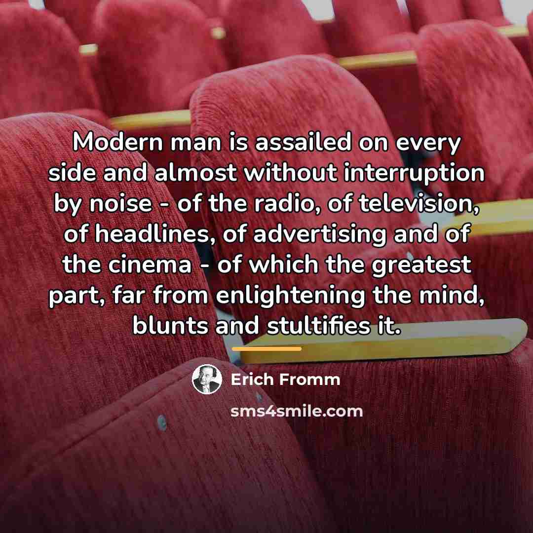 “Modern man is assailed on every side and almost without…” quote by Erich Fromm