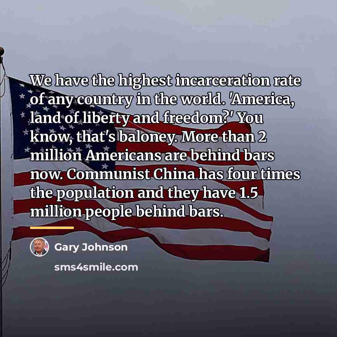 “We have the highest incarceration rate of any country in…” quote by Gary Johnson