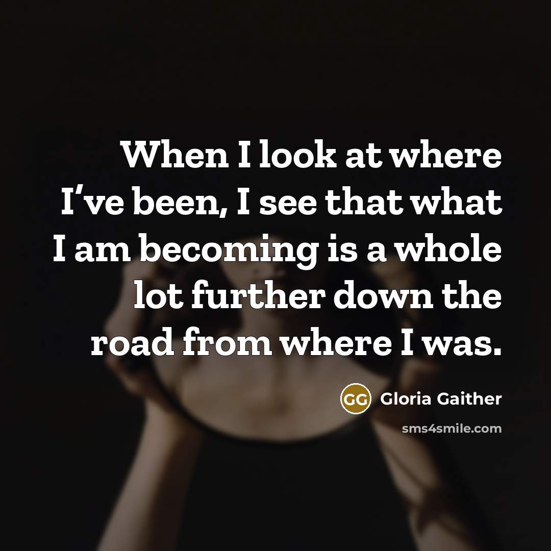 “When I look at where I’ve been, I see that…” quote by Gloria Gaither
