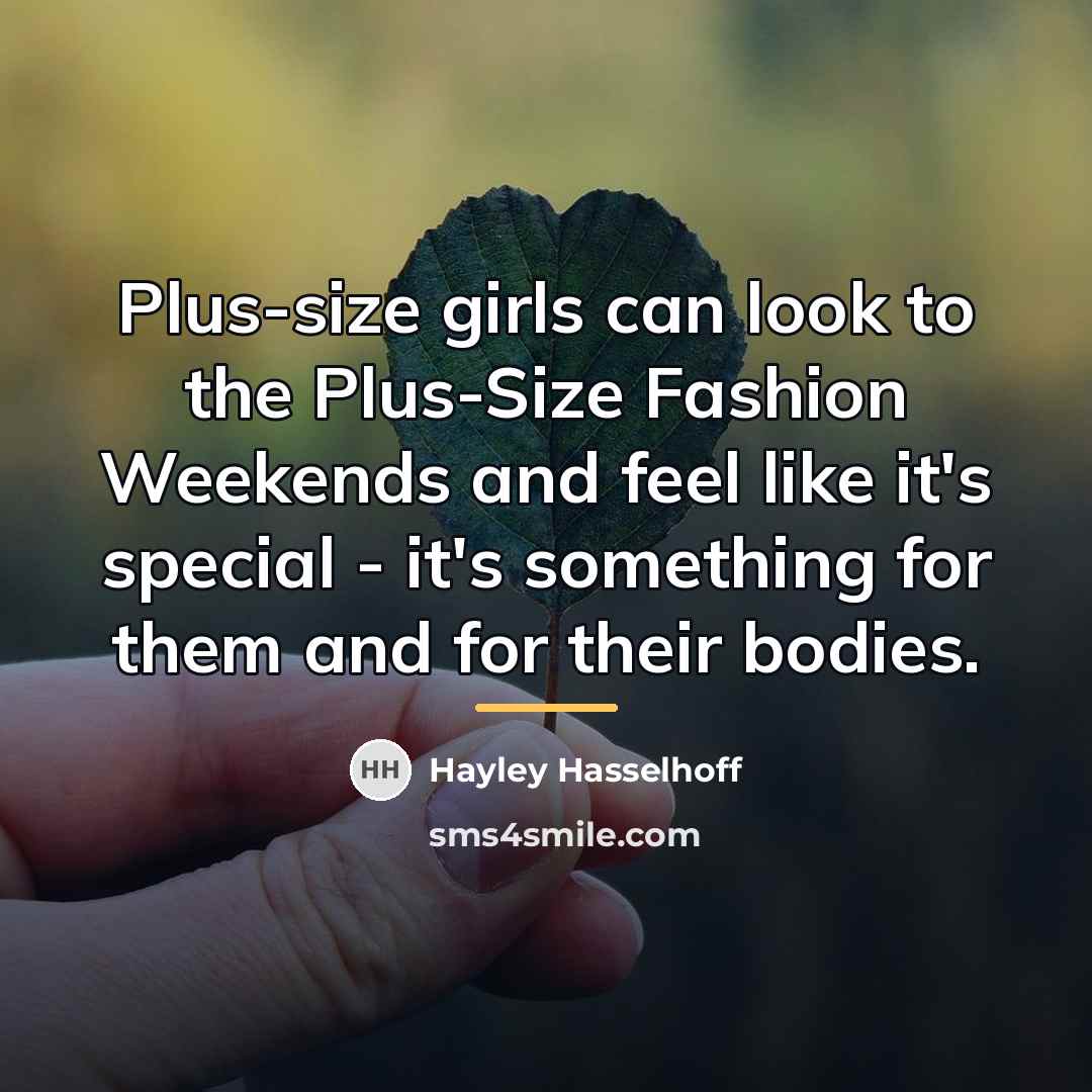 “Plus-size girls can look to the Plus-Size Fashion Weekends and…” quote by Hayley Hasselhoff