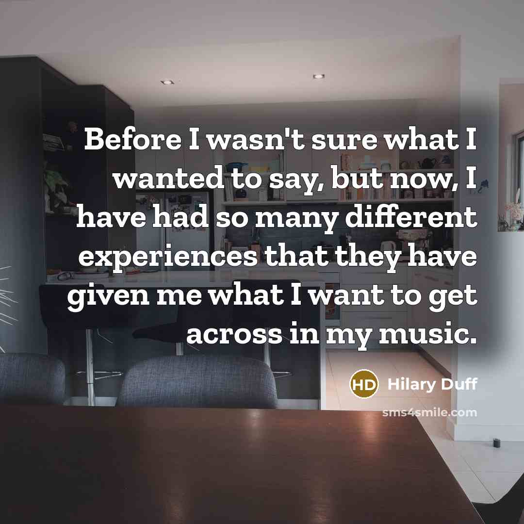 “Before I wasn't sure what I wanted to say, but…” quote by Hilary Duff