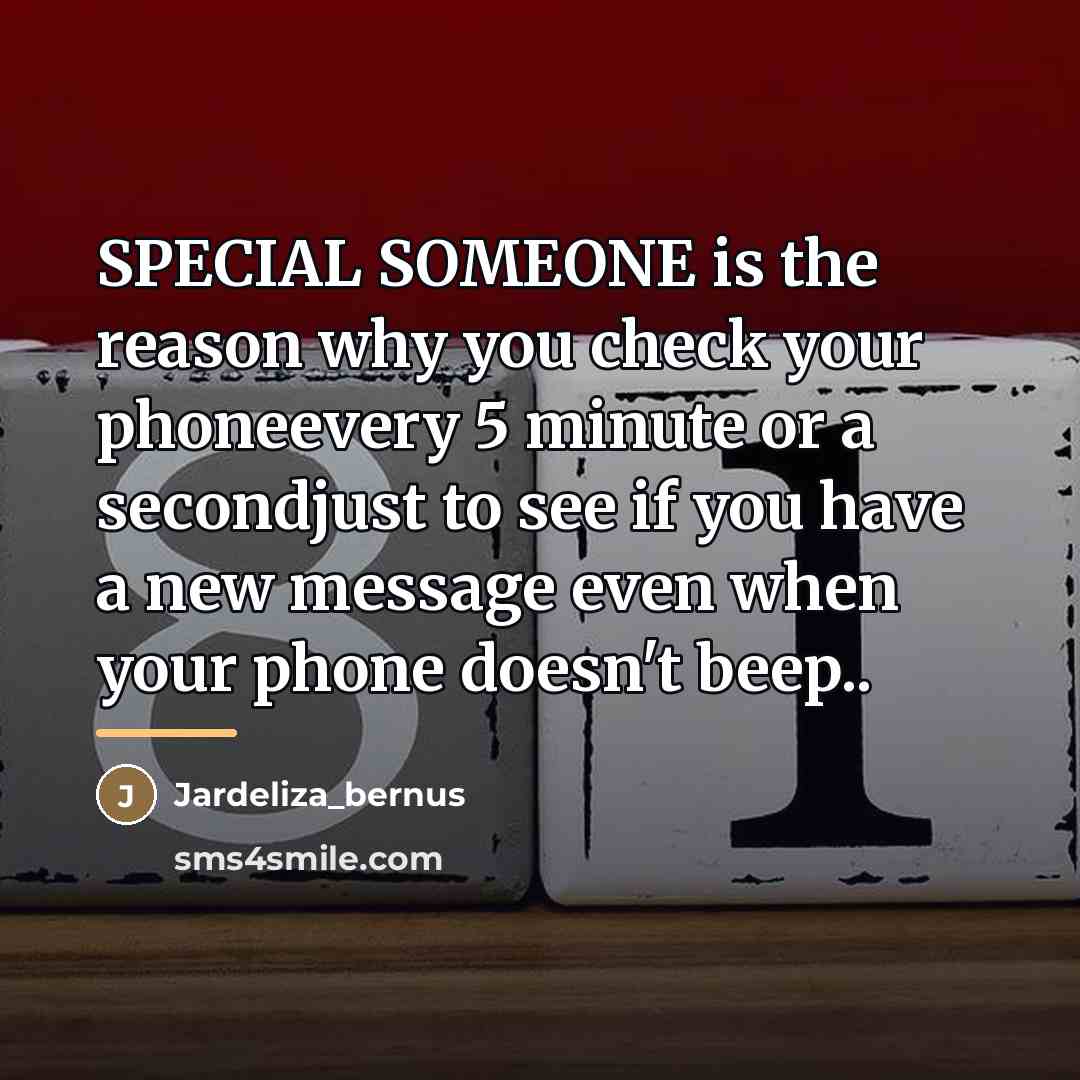 “SPECIAL SOMEONE is the reason why you check your phoneevery…” quote by Jardeliza_bernus