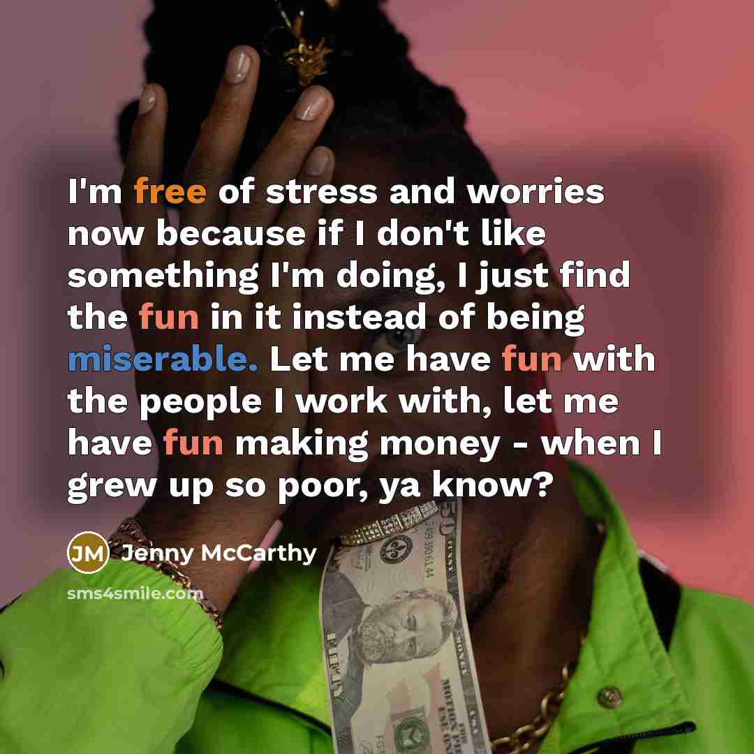 “I'm free of stress and worries now because if I…” quote by Jenny McCarthy