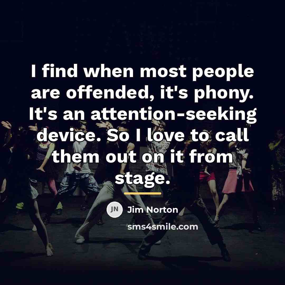 “I find when most people are offended, it's phony. It's…” quote by Jim Norton