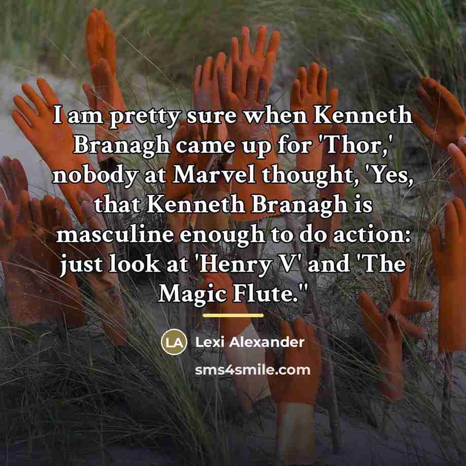 “I am pretty sure when Kenneth Branagh came up for…” quote by Lexi Alexander