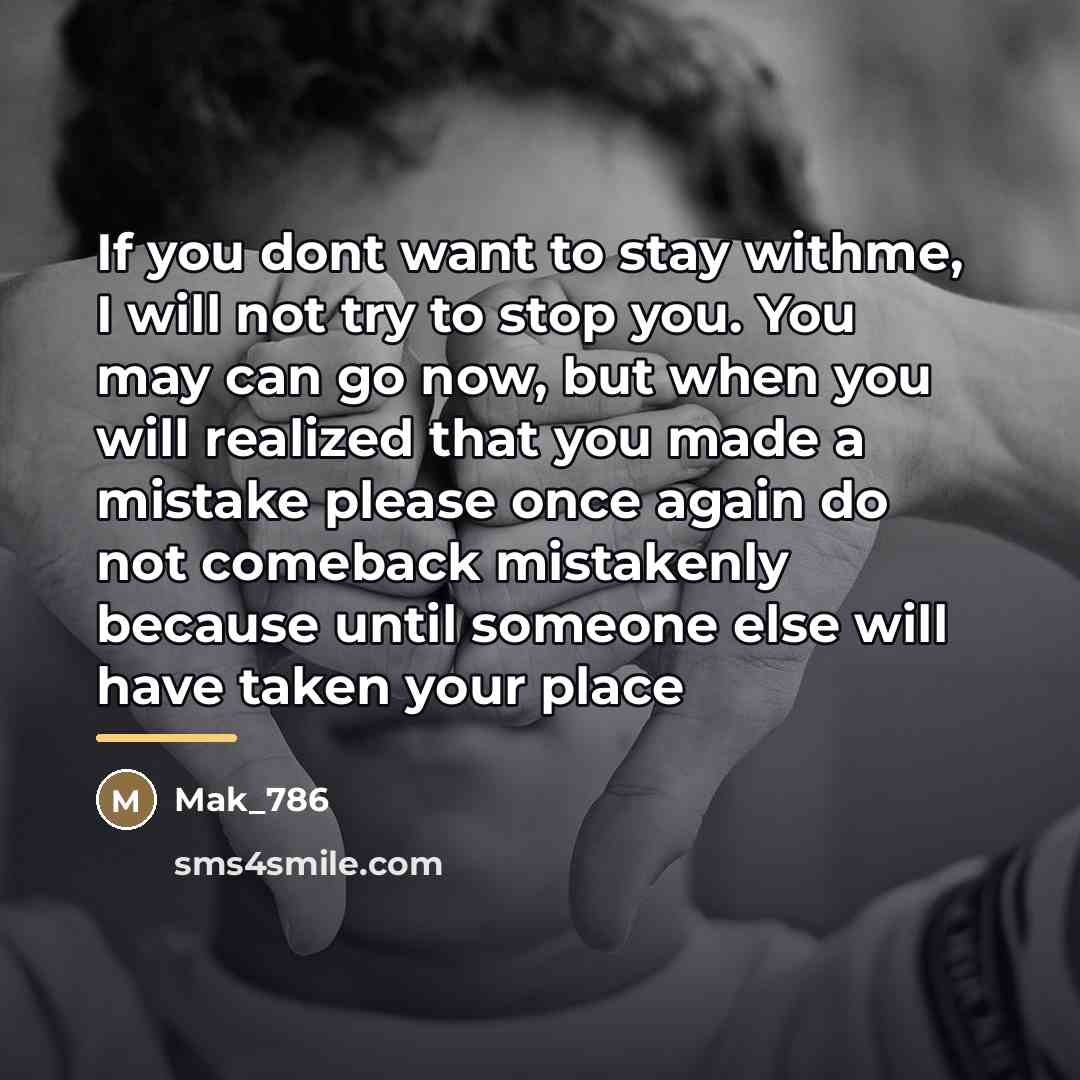 “If you dont want to stay withme, I will not…” quote by Mak_786