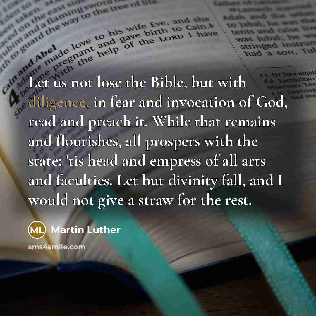 “Let us not lose the Bible, but with diligence, in…” quote by Martin Luther