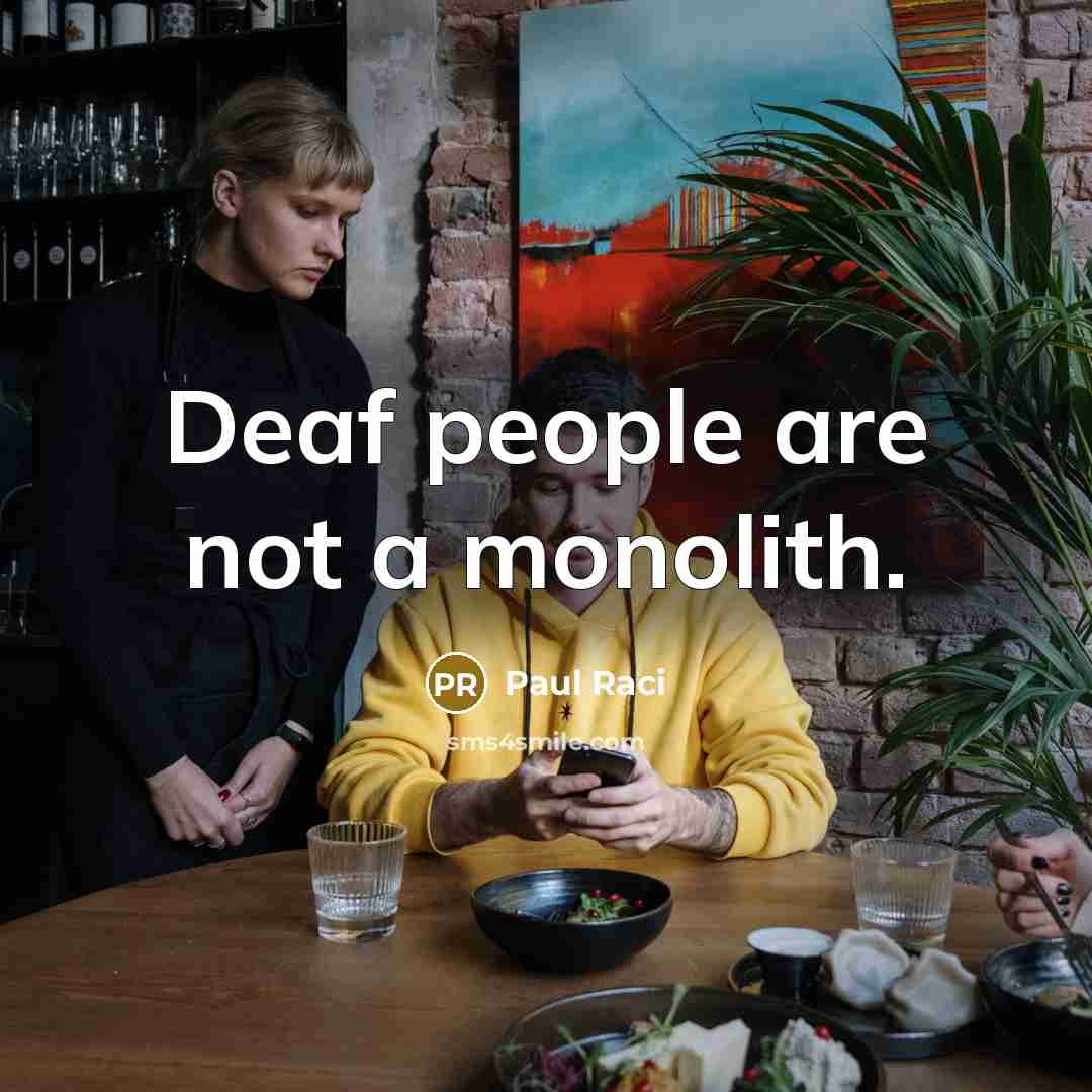 “Deaf people are not a monolith.…” quote by Paul Raci