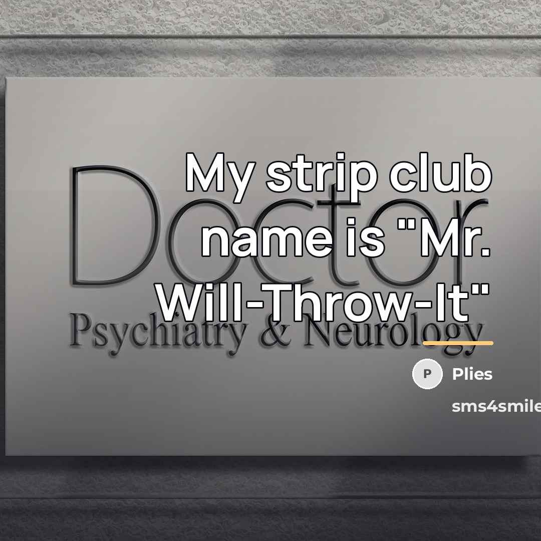 “My strip club name is "Mr. Will-Throw-It"…” quote by Plies