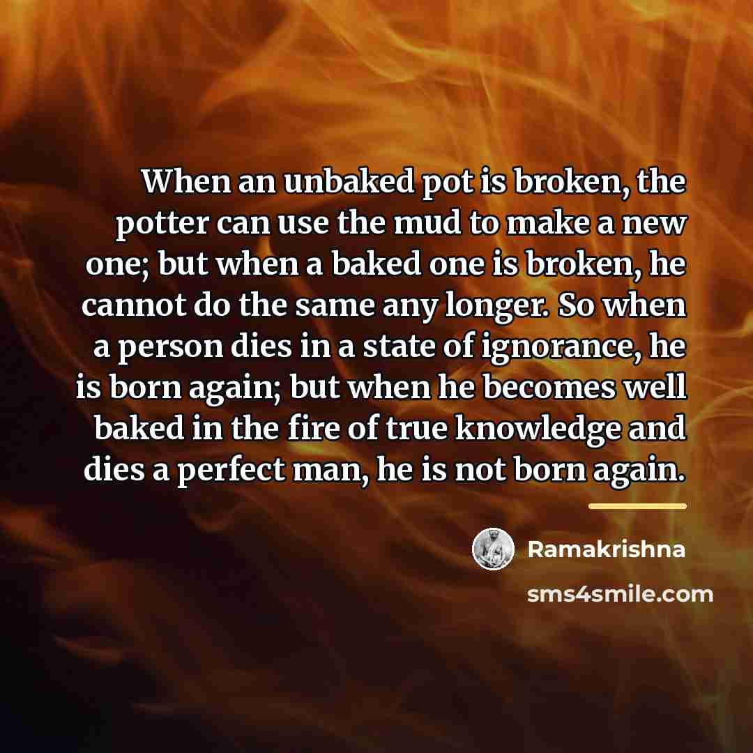 “When an unbaked pot is broken, the potter can use…” quote by Ramakrishna