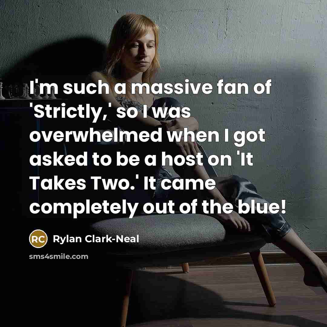 “I'm such a massive fan of 'Strictly,' so I was…” quote by Rylan Clark-Neal
