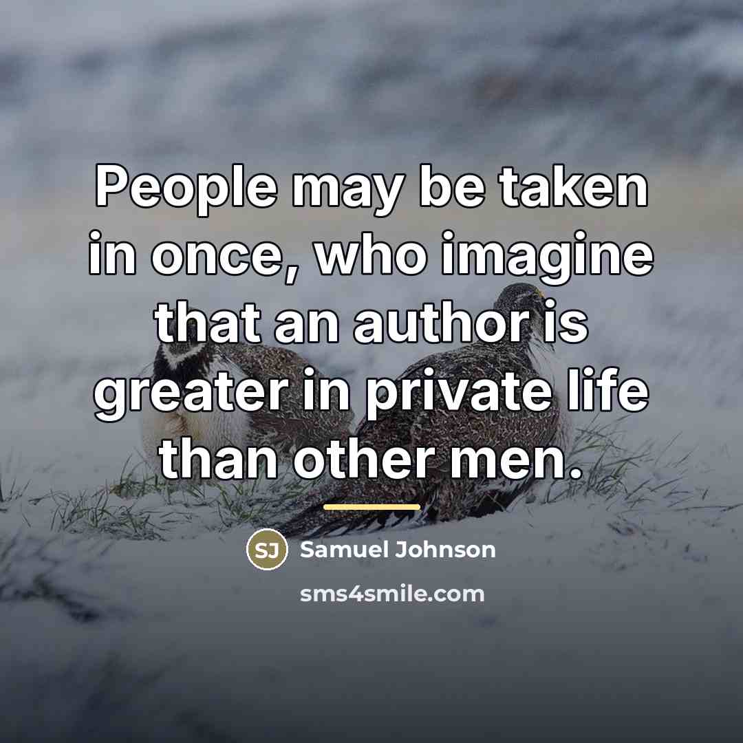 “People may be taken in once, who imagine that an…” quote by Samuel Johnson