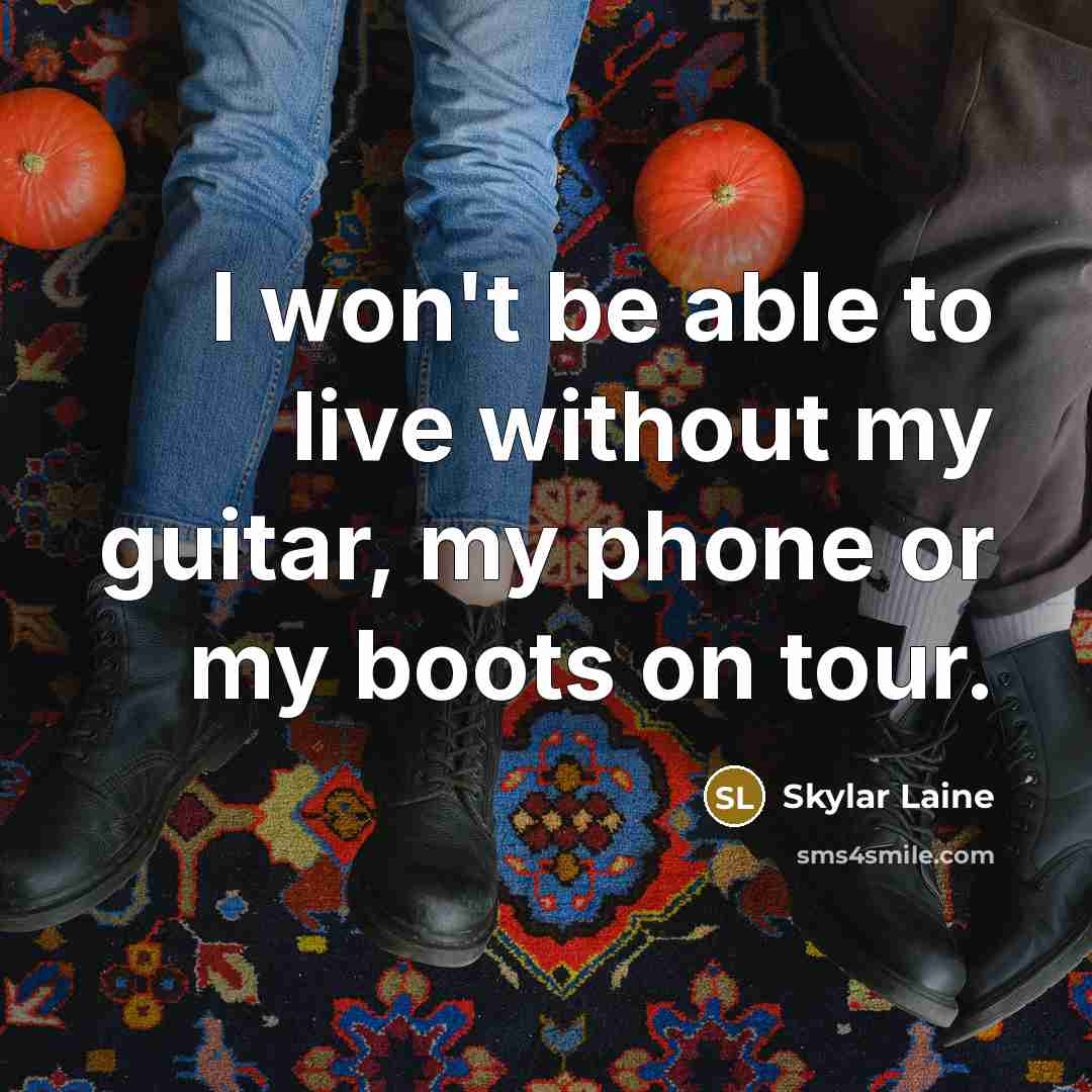 “I won't be able to live without my guitar, my…” quote by Skylar Laine