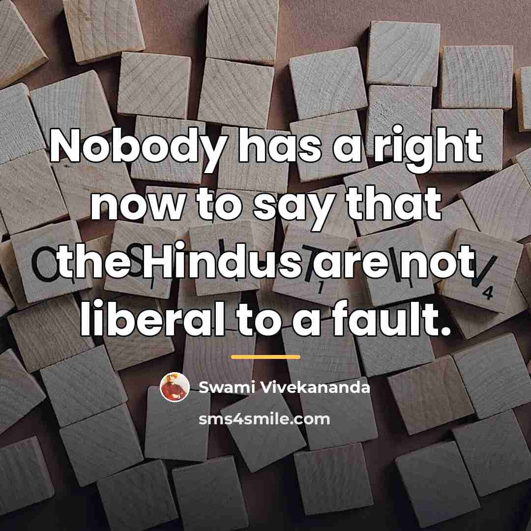 “Nobody has a right now to say that the Hindus…” quote by Swami Vivekananda