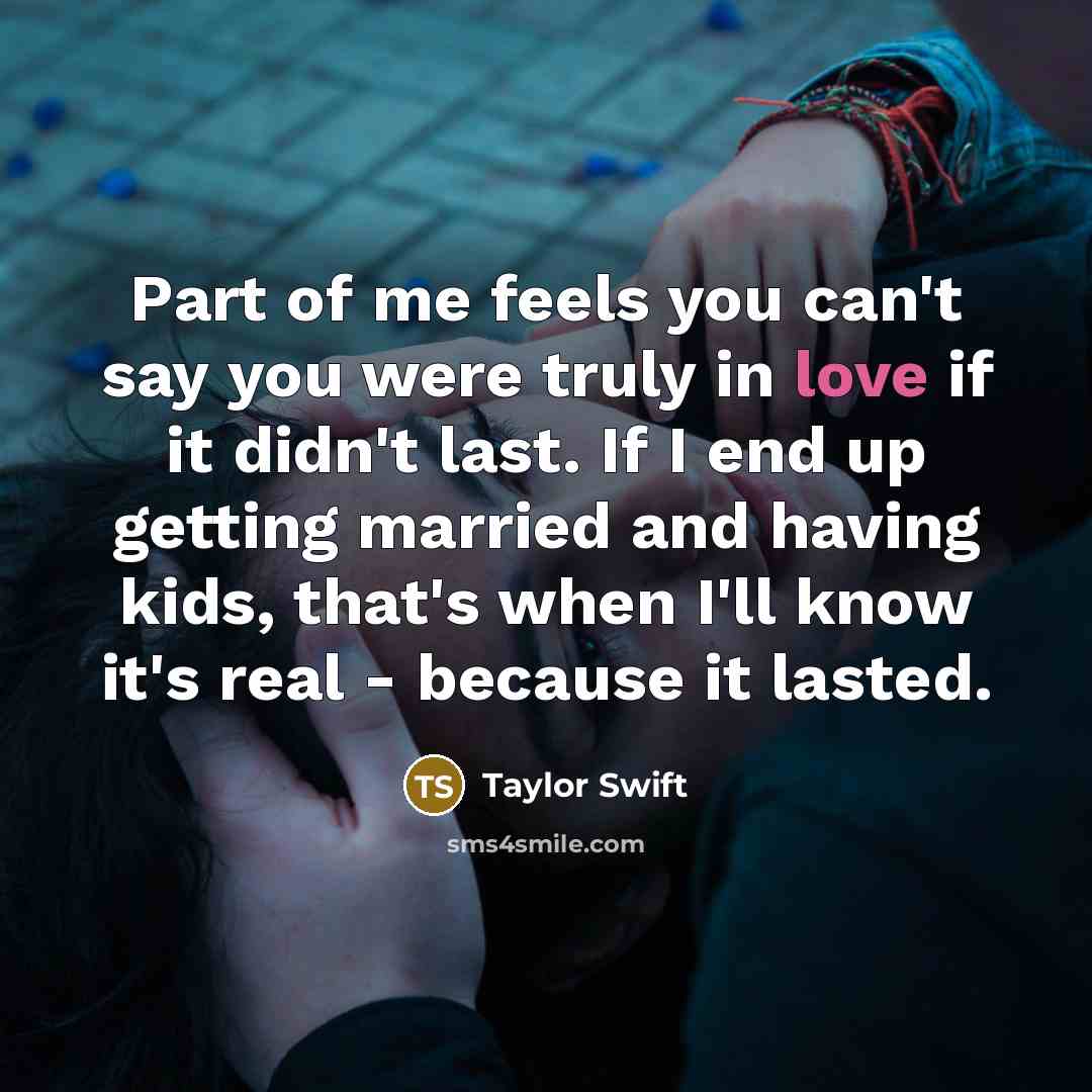 “Part of me feels you can't say you were truly…” quote by Taylor Swift