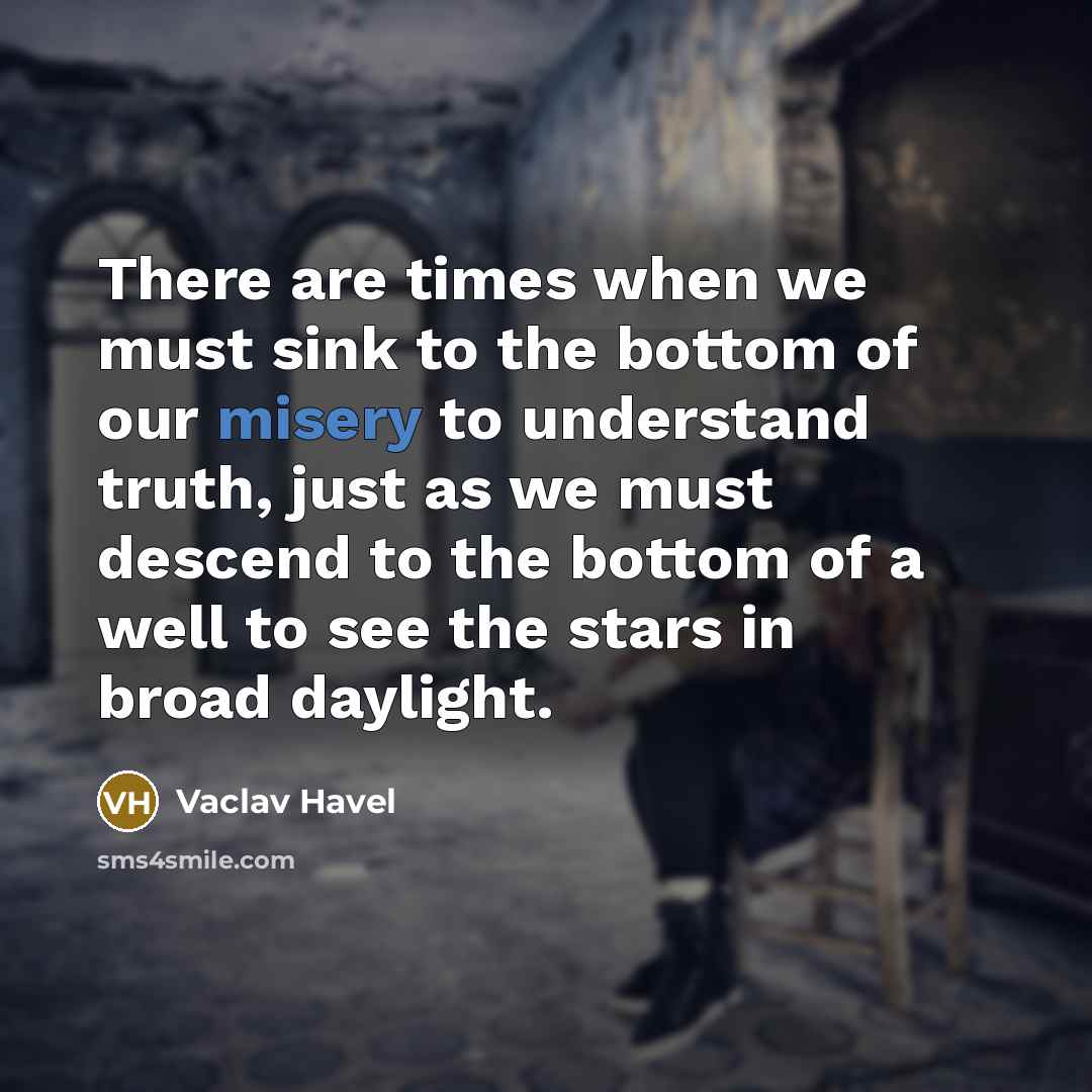 “There are times when we must sink to the bottom…” quote by Vaclav Havel