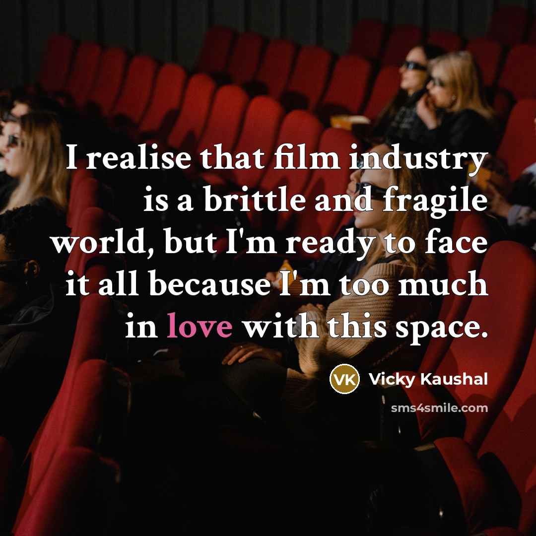 “I realise that film industry is a brittle and fragile…” quote by Vicky Kaushal