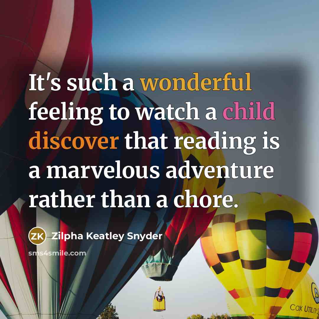 “It's such a wonderful feeling to watch a child discover…” quote by Zilpha Keatley Snyder