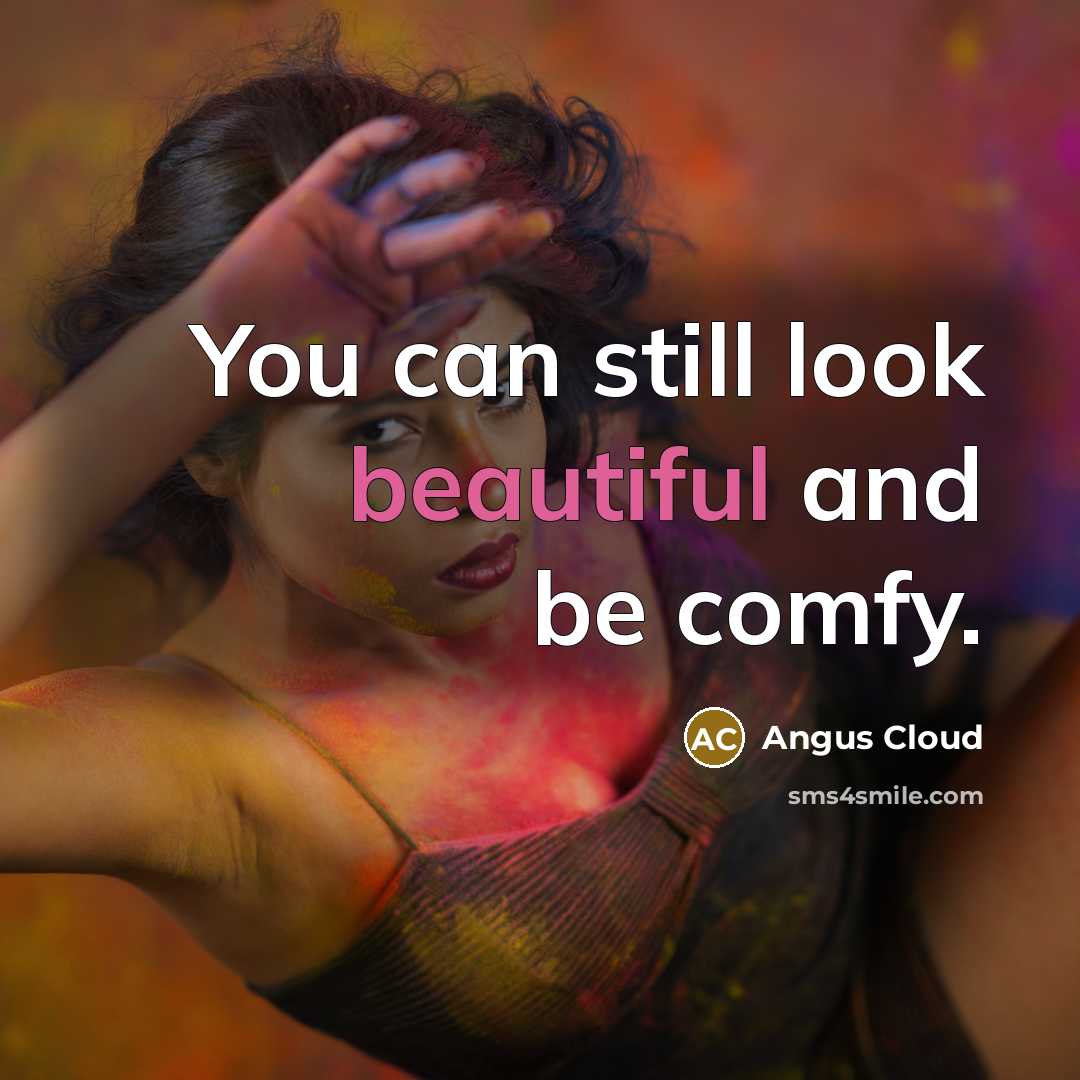 “You can still look beautiful and be comfy.…” quote by Angus Cloud