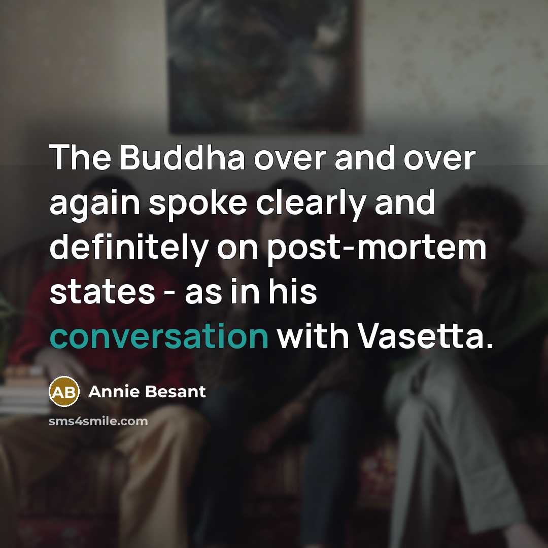 “The Buddha over and over again spoke clearly and definitely…” quote by Annie Besant