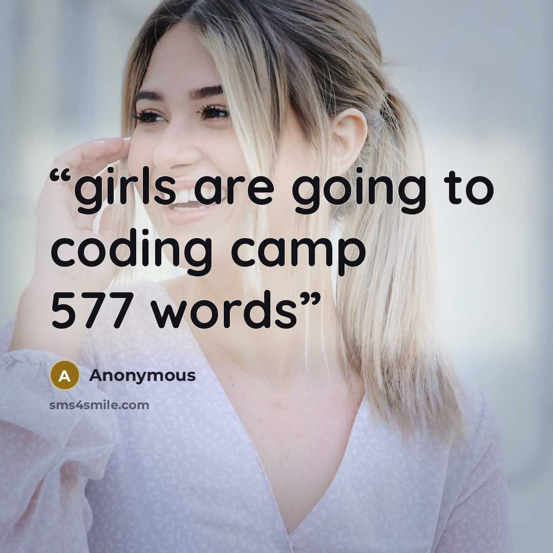 “girls are going to coding camp 577 words” quote by Anonymous