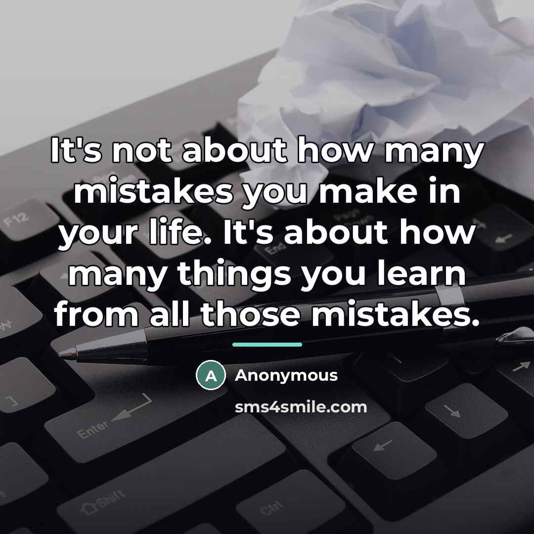 “It's not about how many mistakes you make in your…” quote by Anonymous