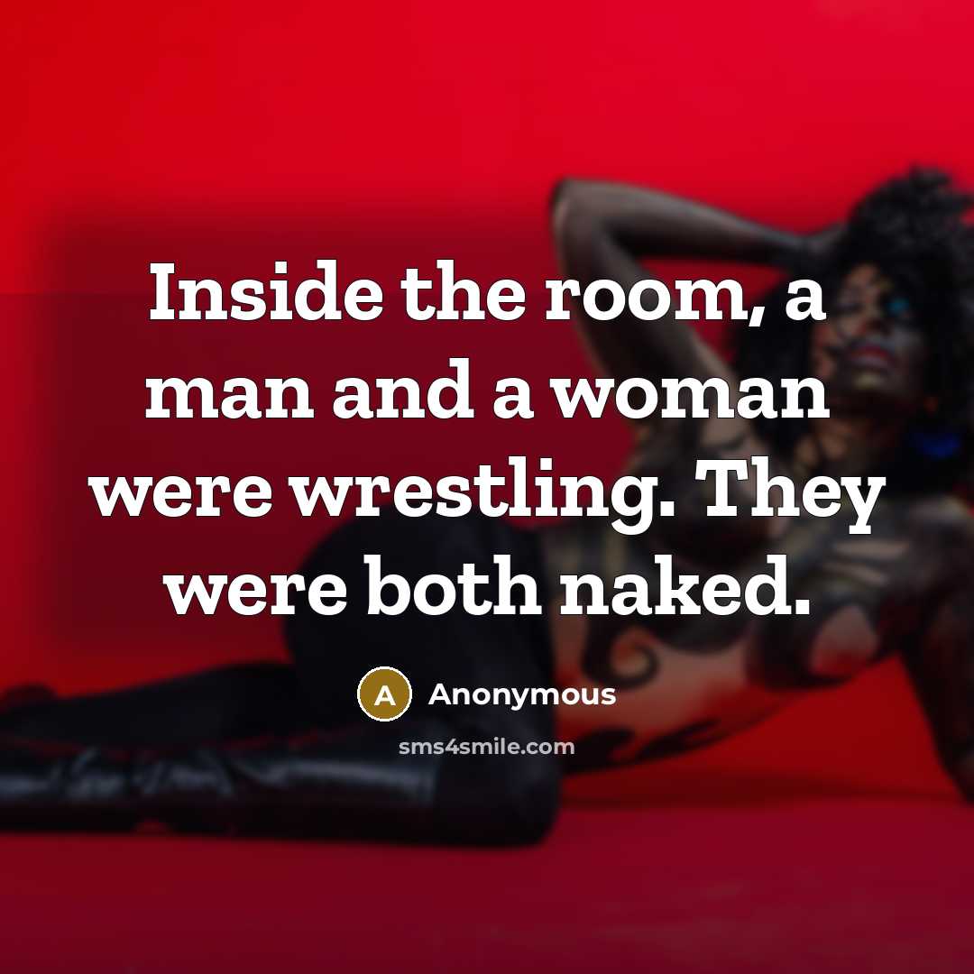 “Inside the room, a man and a woman were wrestling.…” quote by Anonymous