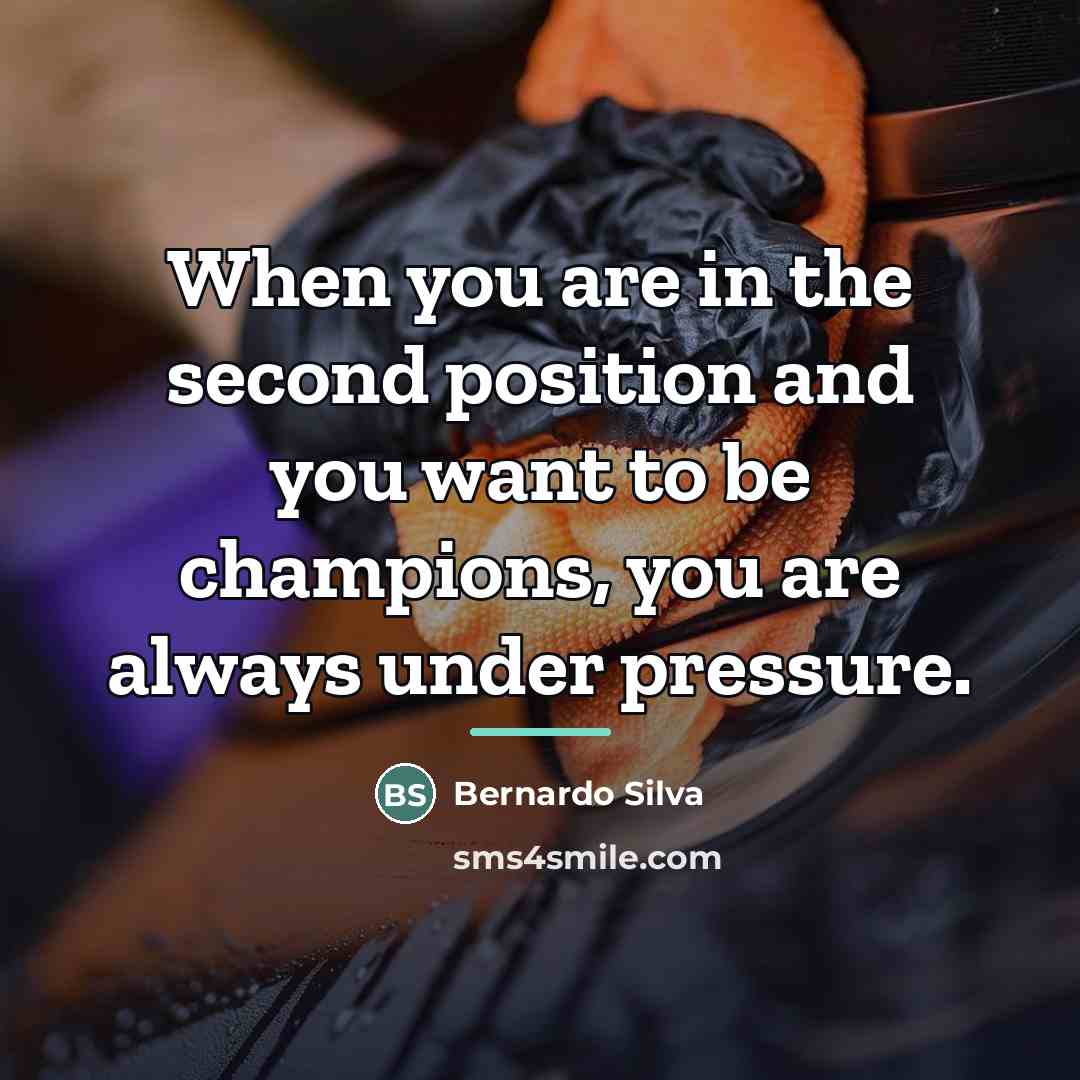 “When you are in the second position and you want…” quote by Bernardo Silva