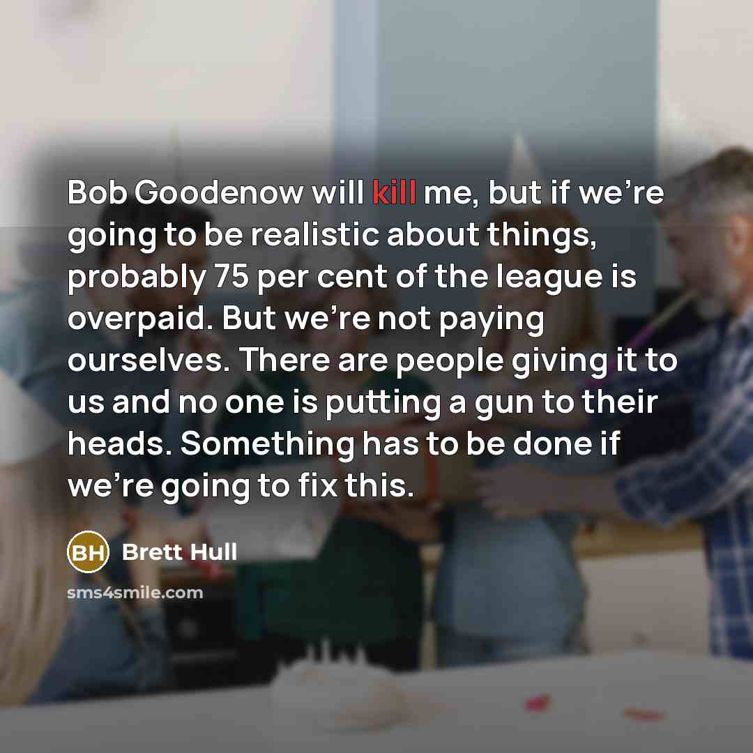 “Bob Goodenow will kill me, but if we're going to…” quote by Brett Hull